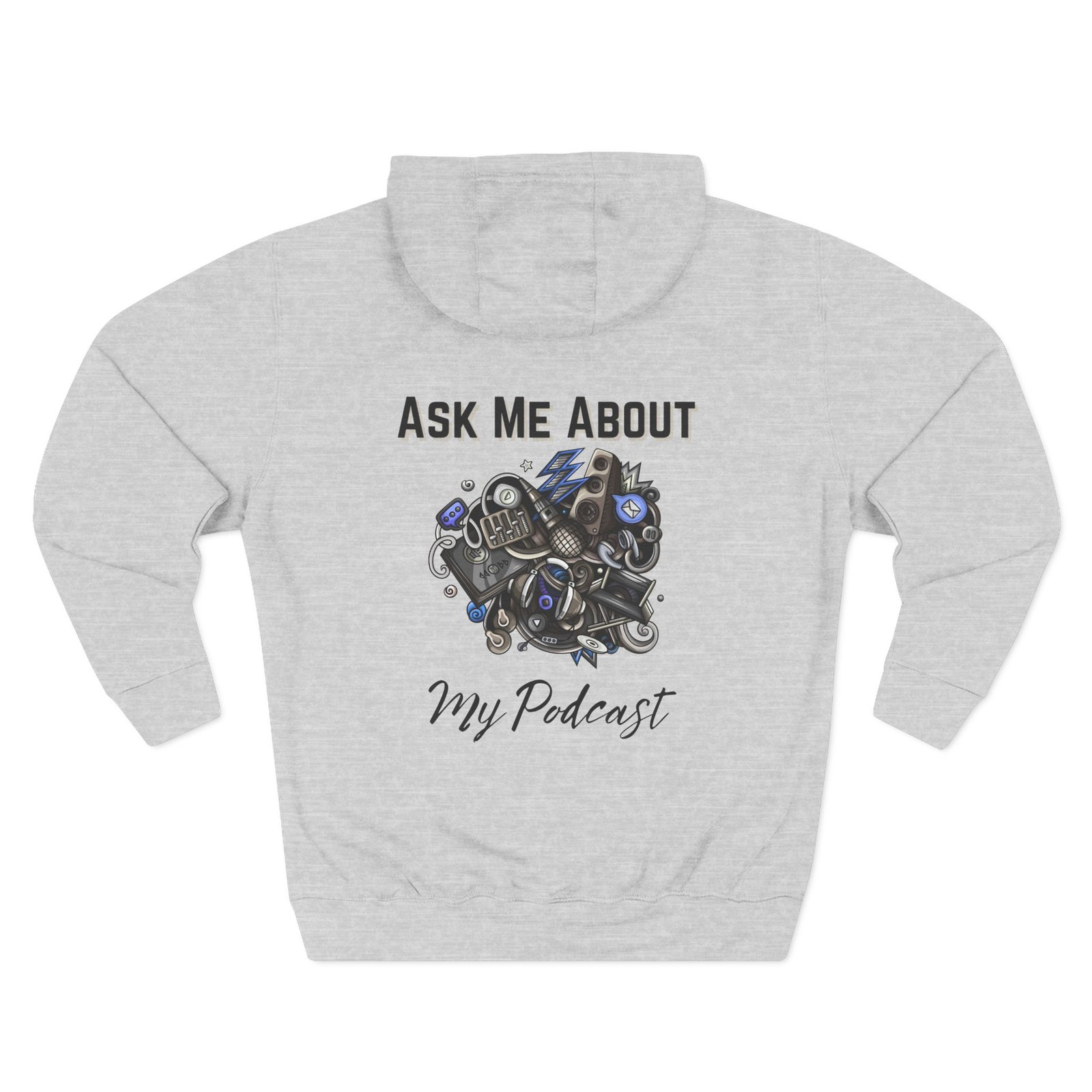 Ask Me About My Podcast, Fleece Sweatshirt - Image 4