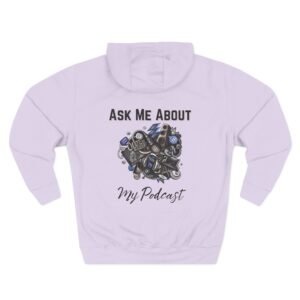 Ask Me About My Podcast, Hooded Sweatshirt