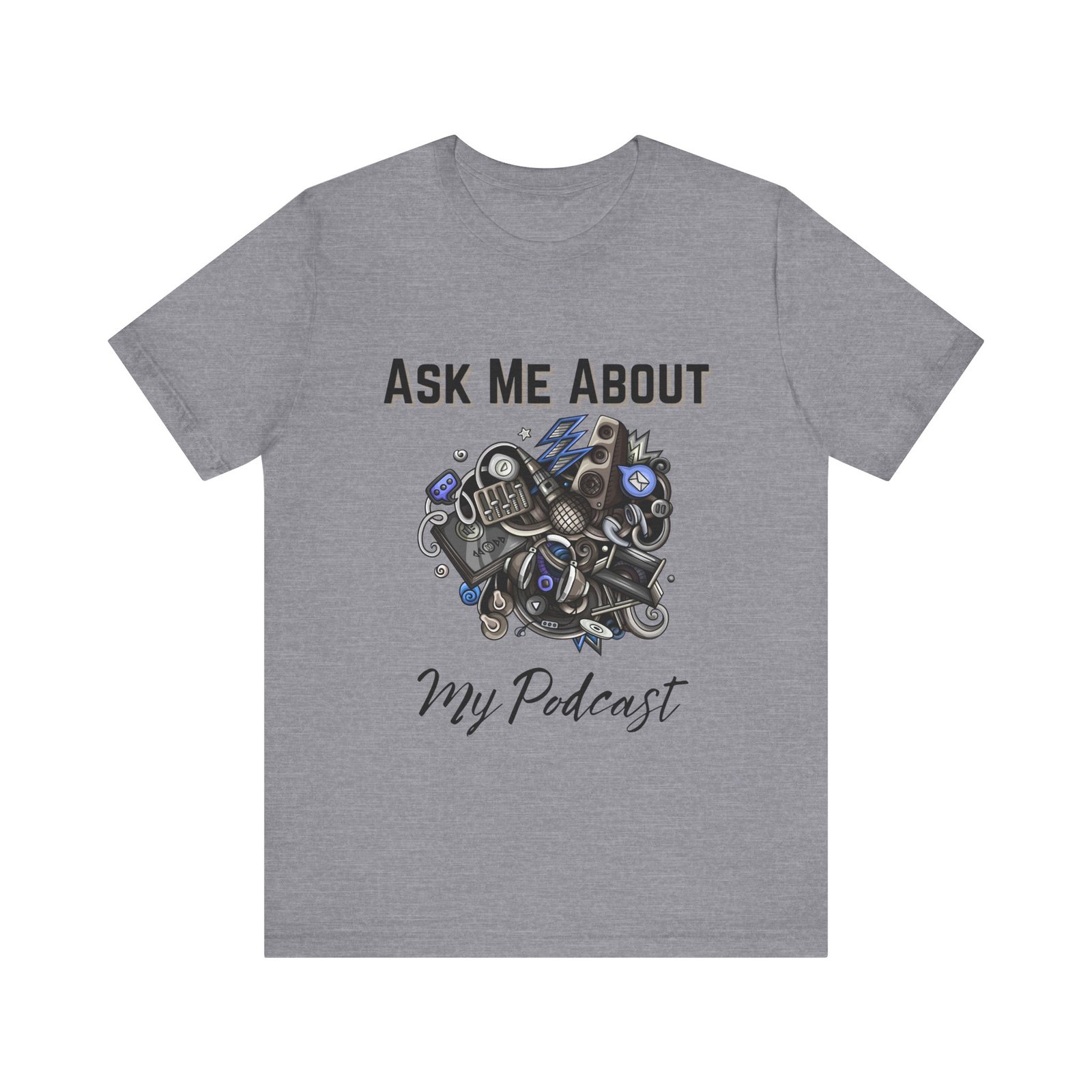 Ask Me About My Podcast Enthusiast Tee - Image 6