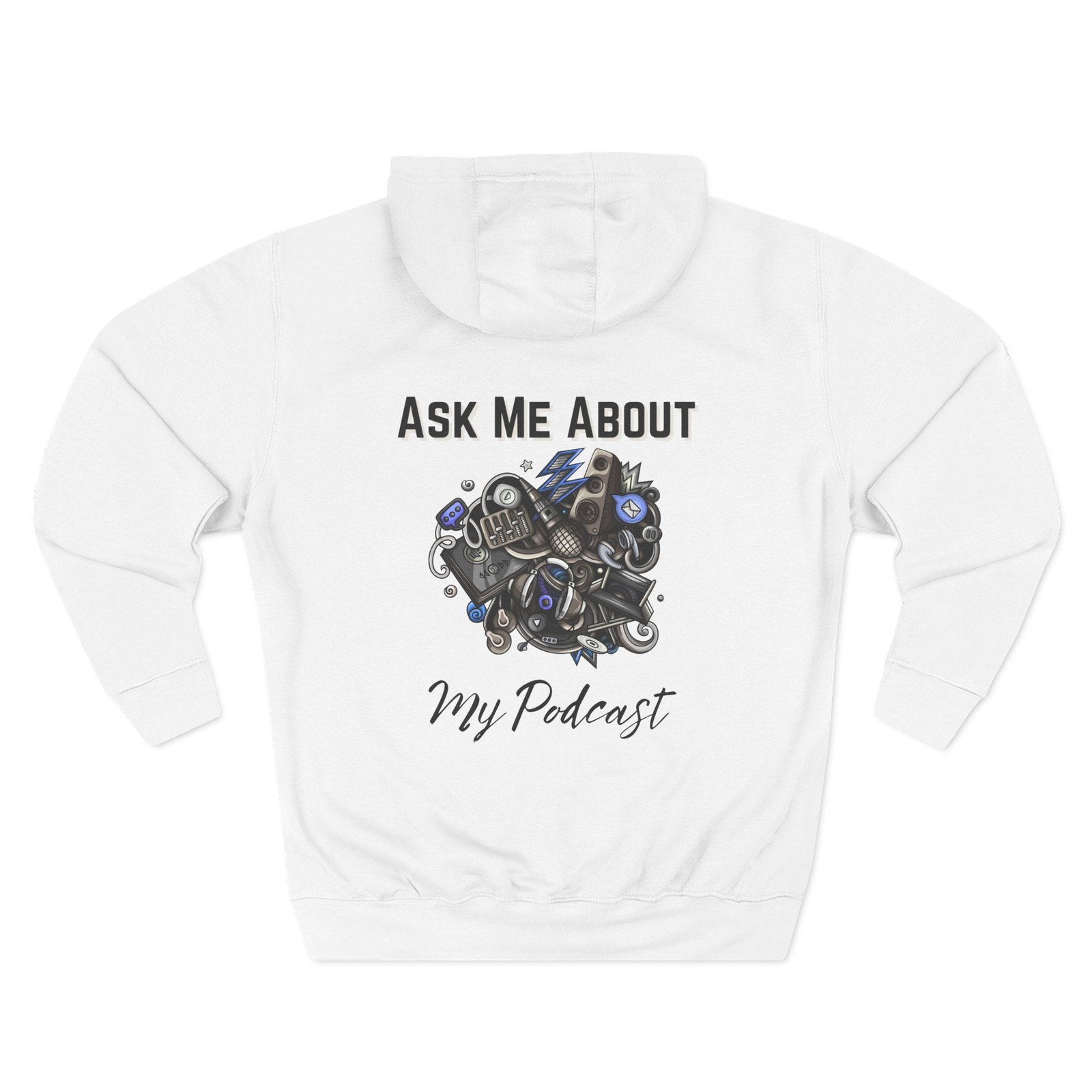 Ask Me About My Podcast, Fleece Sweatshirt